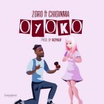 VIDEO: Zoro – Oyoko ft. Chidinma