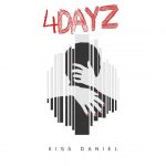 MUSIC: Kiss Daniel – 4 Days