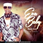 MUSIC: Young King – Eva Baby
