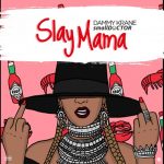 MUSIC: Dammy Krane ft. Small Doctor – Slay Mama (Prod. by Dicey)