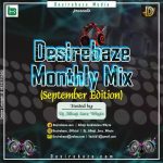 Desirebaze Media Monthly Mixtape (September Edition) – Hosted by Dj Alhaji Sarz Whyte