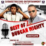 MIXTAPE: Dj — SweetRecord Best Of Duncan Mighty Mix
