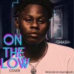 MUSIC: Ghash – On The Low (Cover)