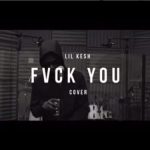 MUSIC: Lil Kesh x Kizz Daniel – Fvck You (Cover)
