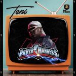 MUSIC: Teni – Power Rangers