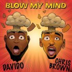 MUSIC: Davido ft. Chris Brown – Blow My Mind