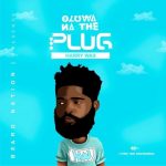 MUSIC: Harry Wax – Oluwa Na the Plug