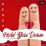 MUSIC: Kenzy – Hold You Down