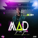 MUSIC: Mr. Nikki – Mad For You