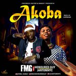 MUSIC: Fmg Ft Honoured Guy X Jantomhyc – Akoba