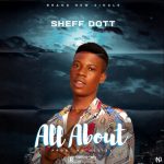 MUSIC: Sheff Dott – All About