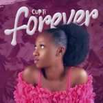 MUSIC: Cupti – Forever | @cuptiofficial