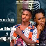 MUSIC: Ema Richie Feat. Young Collins – Show Me Love