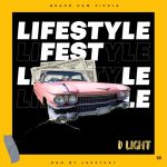 MUSIC: D Light – Lifestyle
