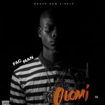 MUSIC: Fac Man – Olomi