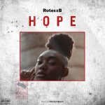 MUSIC: RotexxB – Hope