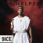 MUSIC: 9ice – My Helper
