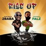 MUSIC: 2Baba – Rise Up Ft. Falz