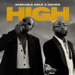 MUSIC: Adekunle Gold – High ft. Davido