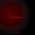 MUSIC: WurlD – Sad Tonight