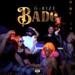 AUDIO & VIDEO: G-Rize – BADO