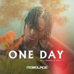 MUSIC: Mobolade – One Day (Prod. Hitcity)