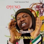 MUSIC: Vudumane – Oh No