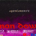 MUSIC: 2gen2beatz – Man Down | @2gen2beatzx
