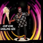 MUSIC: Darlinggee – Ofor & Jakpa