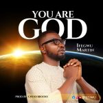 MUSIC: Ifegwu Martin – You Are God