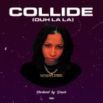 MUSIC: Wndy Cfire – Collide (Ouh La La)