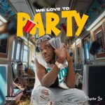 MUSIC: Napstar Zee – We Love To Party