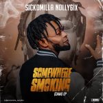 EP: Sickomilla Nolly6ix – Somewhere Smoking (Cana)