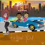 MUSIC: Baci Ft. Ice Prince – Follow You (Remix)