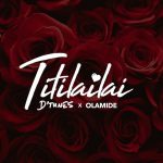 MUSIC: D’Tunes X Olamide – TitiLaiLai