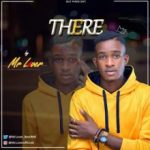 MUSIC: Mr Lover – There (Prod By Boi Karl)