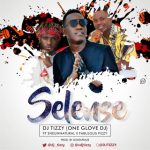 MUSIC: Dj Tizzy – Selense Ft Fabulous Pizzy X Sheun Natural