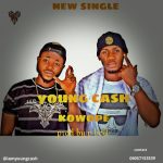 MUSIC: Kowope.. Young Cash