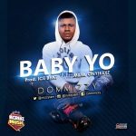 [MUSIC] Dommizzy – Baby Yo(Prod By Ice Beat)