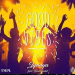 MUSIC: Iyanya – Good Vibes