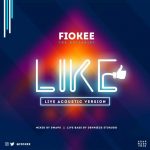 MUSIC: Fiokee – Like (Acoustic Version)