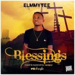 MUSIC: Elmmytee – Blessings