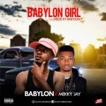 MUSIC: Mr Babylon ft Mekky J – Babylon girl