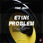 FREE BEAT: 49Beatz – Etini Problem