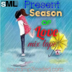 MIXTAPE: Dj Sml – Season Of Love Mix 2018 Edition @Sootunes