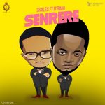 MUSIC: Skales – Senrere Ft D’banj (Prod. By Chopstix)