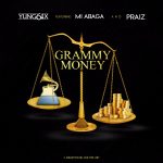 MUSIC: Yung6ix Feat. Praiz & M.I – Grammy Money