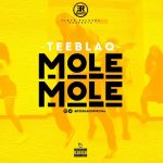 MUSIC: Teeblaq – Mole Mole