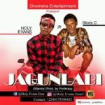 MUSIC: Holy Evans – Jagunlabi Ft. Skies Cee