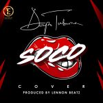 MUSIC: Dapo Tuburna X Wizkid – Soco [Cover] (Prod. by Lennon Beatz)